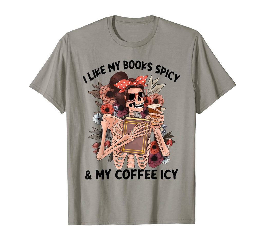 I Like My Book Spicy And My Coffee Icy T-Shirt - Fun Novelty Design Unisex - T-Shirt, Sweatshirt, Hoodie