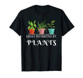 Easily Distracted Plants Lover Gift T-Shirt - Fun Novelty Design Unisex - T-Shirt, Sweatshirt, Hoodie