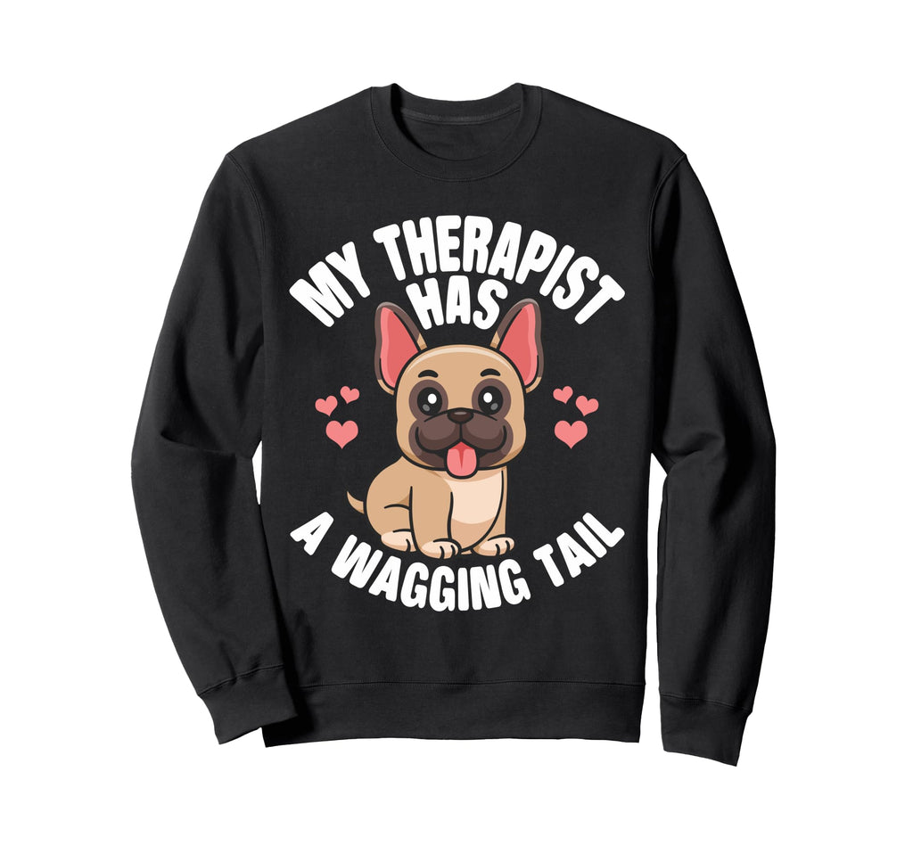 Funny Therapy Service Dog French Bulldog Sweatshirt - Graphic Print Unisex - T-Shirt, Sweatshirt, Hoodie