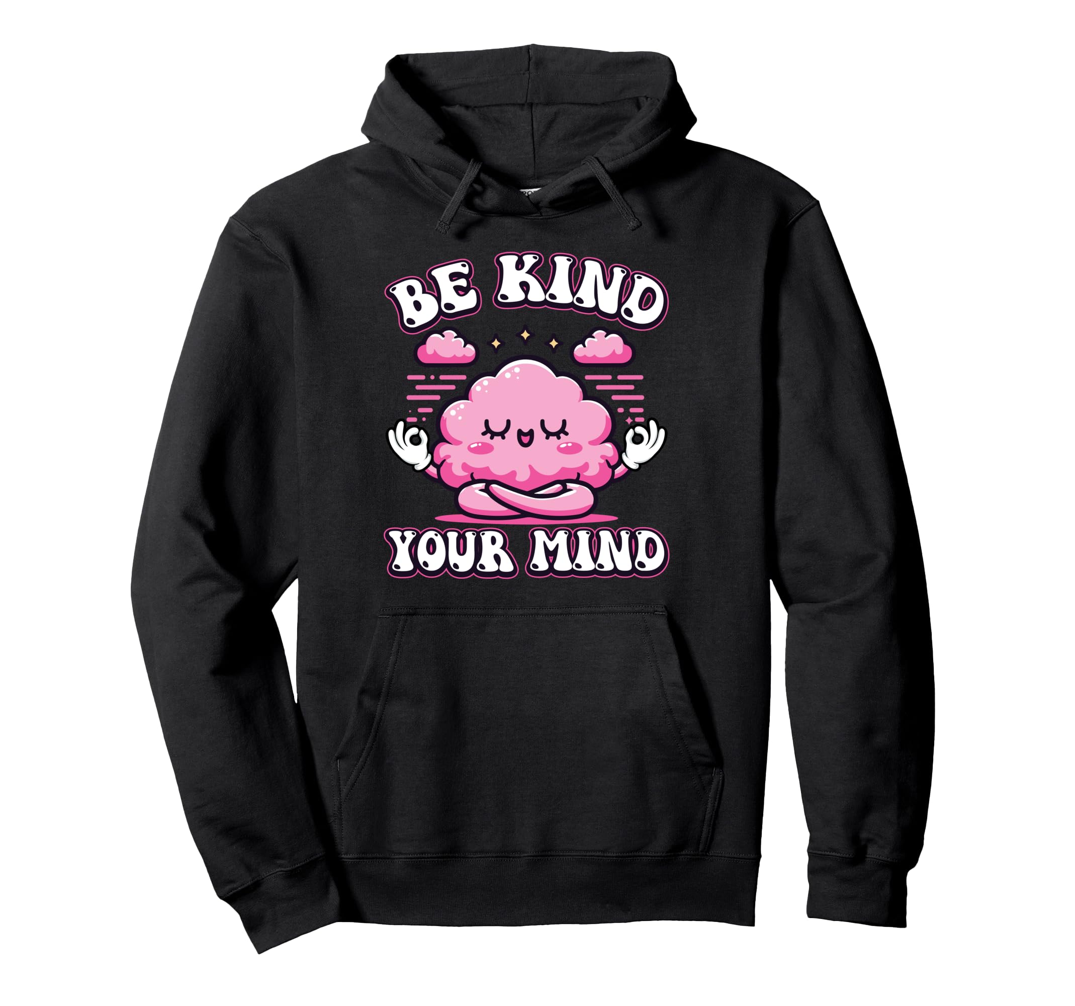 Be Kind To Your Mind Positive Mental Hoodie - Trendy Graphic Men Women - T-Shirt, Sweatshirt, Hoodie