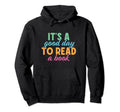 Its Good Day To Read Book Bibliophile Hoodie - Trendy Graphic for Adults - T-Shirt, Sweatshirt, Hoodie