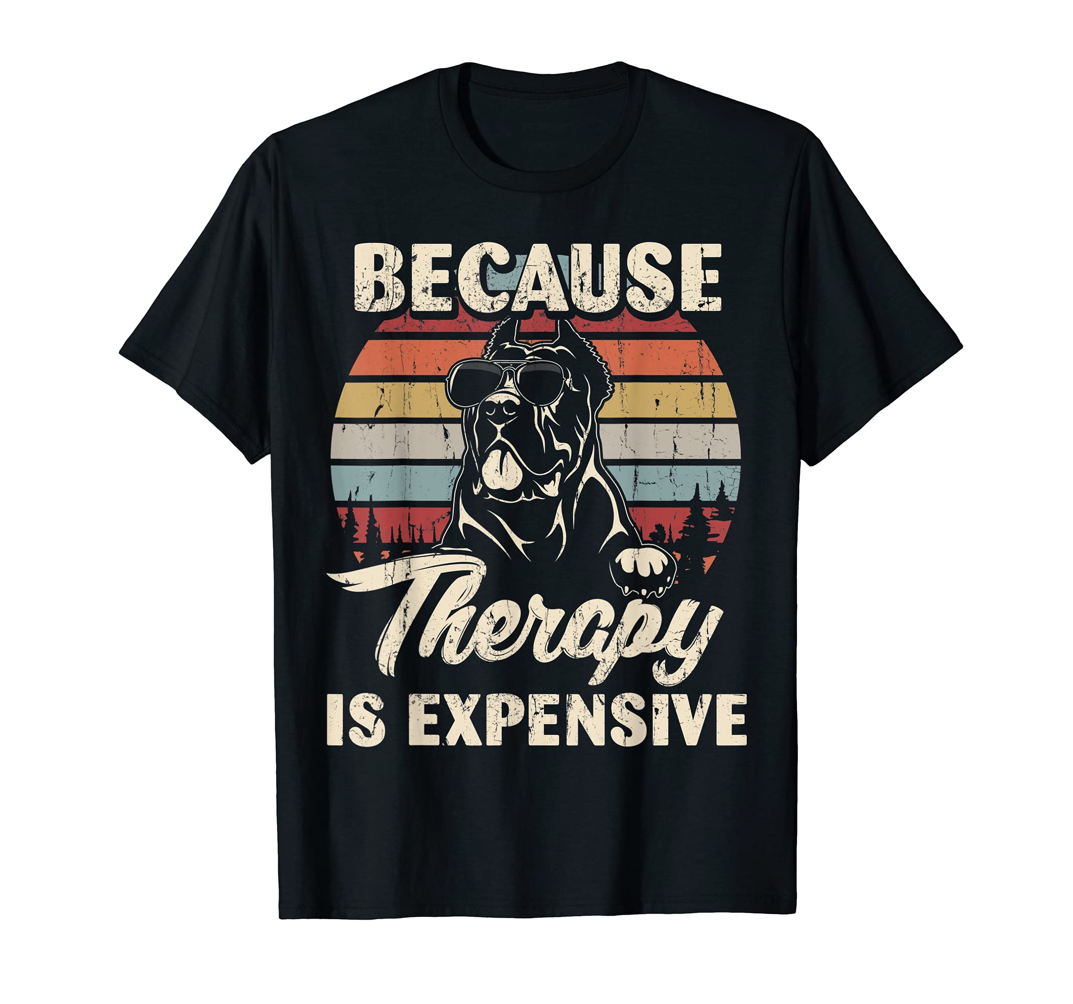 Cane Corso Dog Therapy Is Expensive T-Shirt - Unique Graphic for Adults - T-Shirt, Sweatshirt, Hoodie