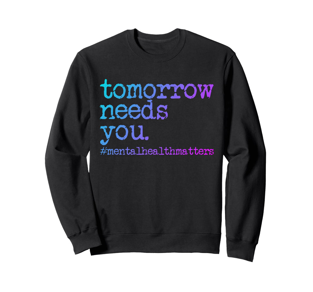 Tomorrow Needs You Sweatshirt - Streetwear Style Unisex - T-Shirt, Sweatshirt, Hoodie