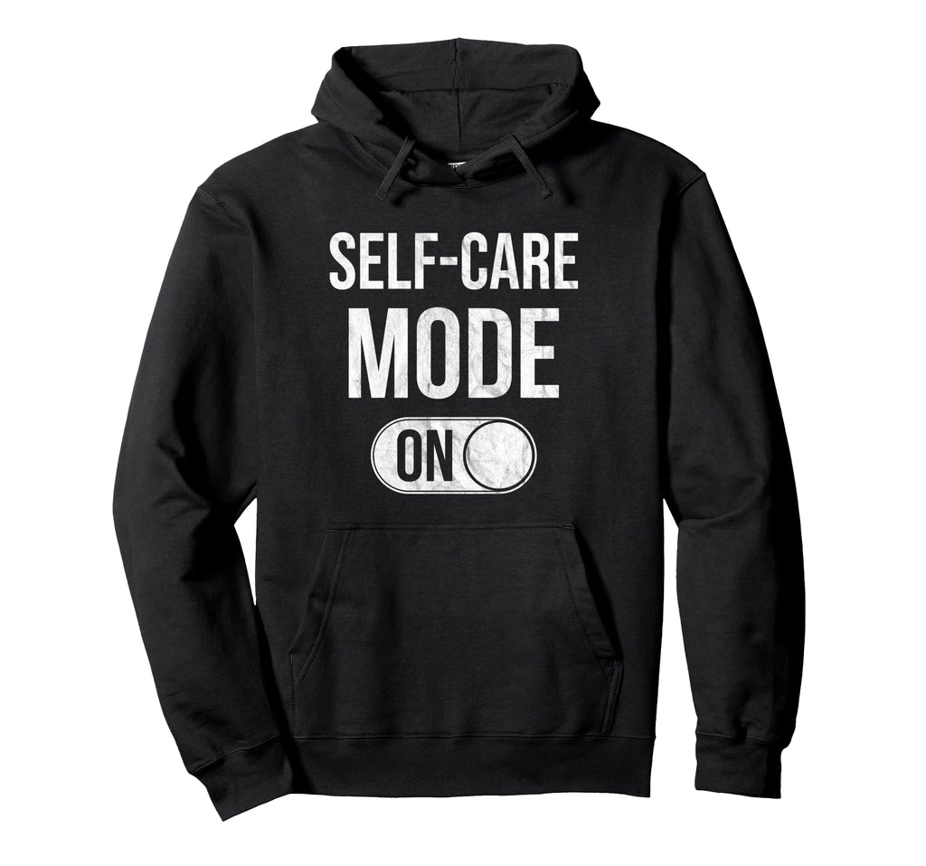 Self Care Mode Relaxation Distressed Hoodie - Minimalist Print Men Women - T-Shirt, Sweatshirt, Hoodie