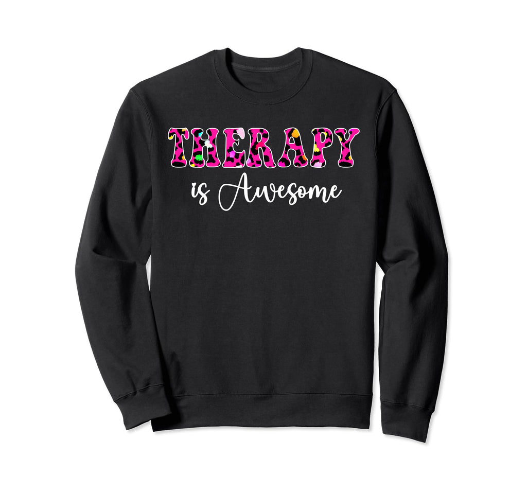 Therapy Is Awesome Self Care Mental Sweatshirt - Novelty Apparel Men Women - T-Shirt, Sweatshirt, Hoodie