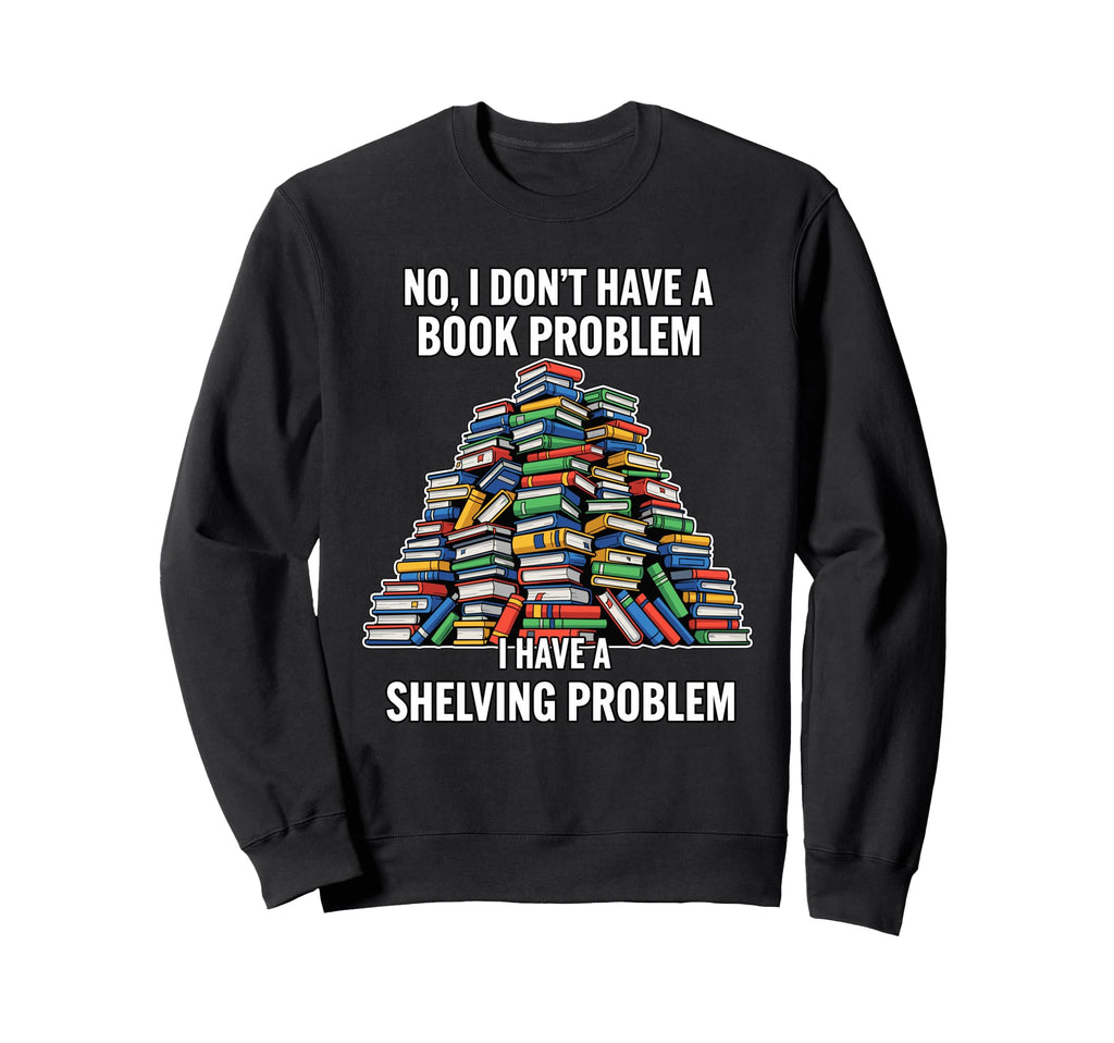 Funny Book Nerd Reading Literature Sweatshirt - Aesthetic Graphic Unisex - T-Shirt, Sweatshirt, Hoodie