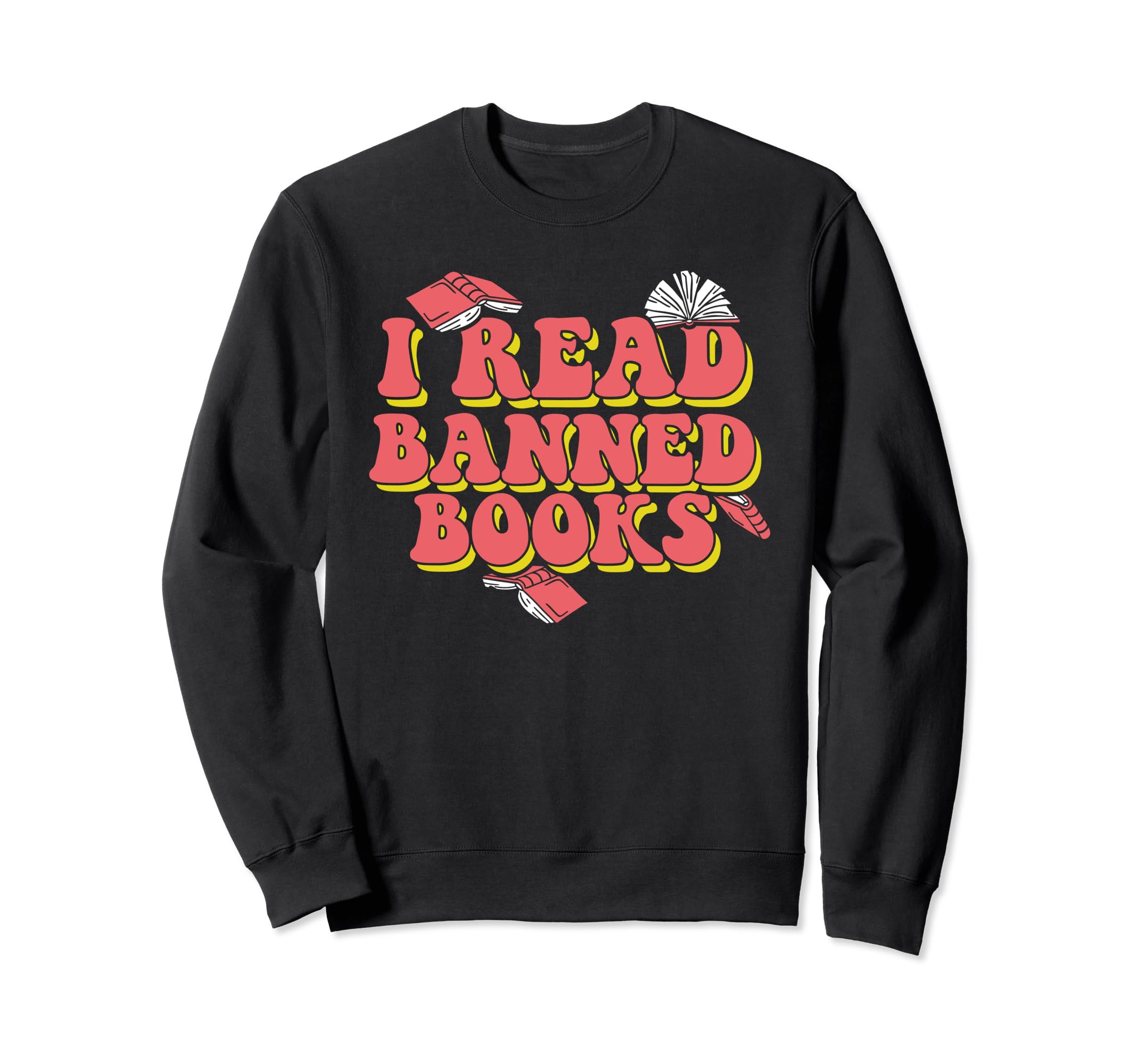 I Read Banned Books Rainbow Sweatshirt - Casual Everyday Wear Unisex - T-Shirt, Sweatshirt, Hoodie