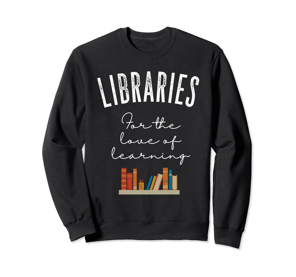 Libraries Love Learning Book Nerds Sweatshirt - Minimalist Print Men Women - T-Shirt, Sweatshirt, Hoodie