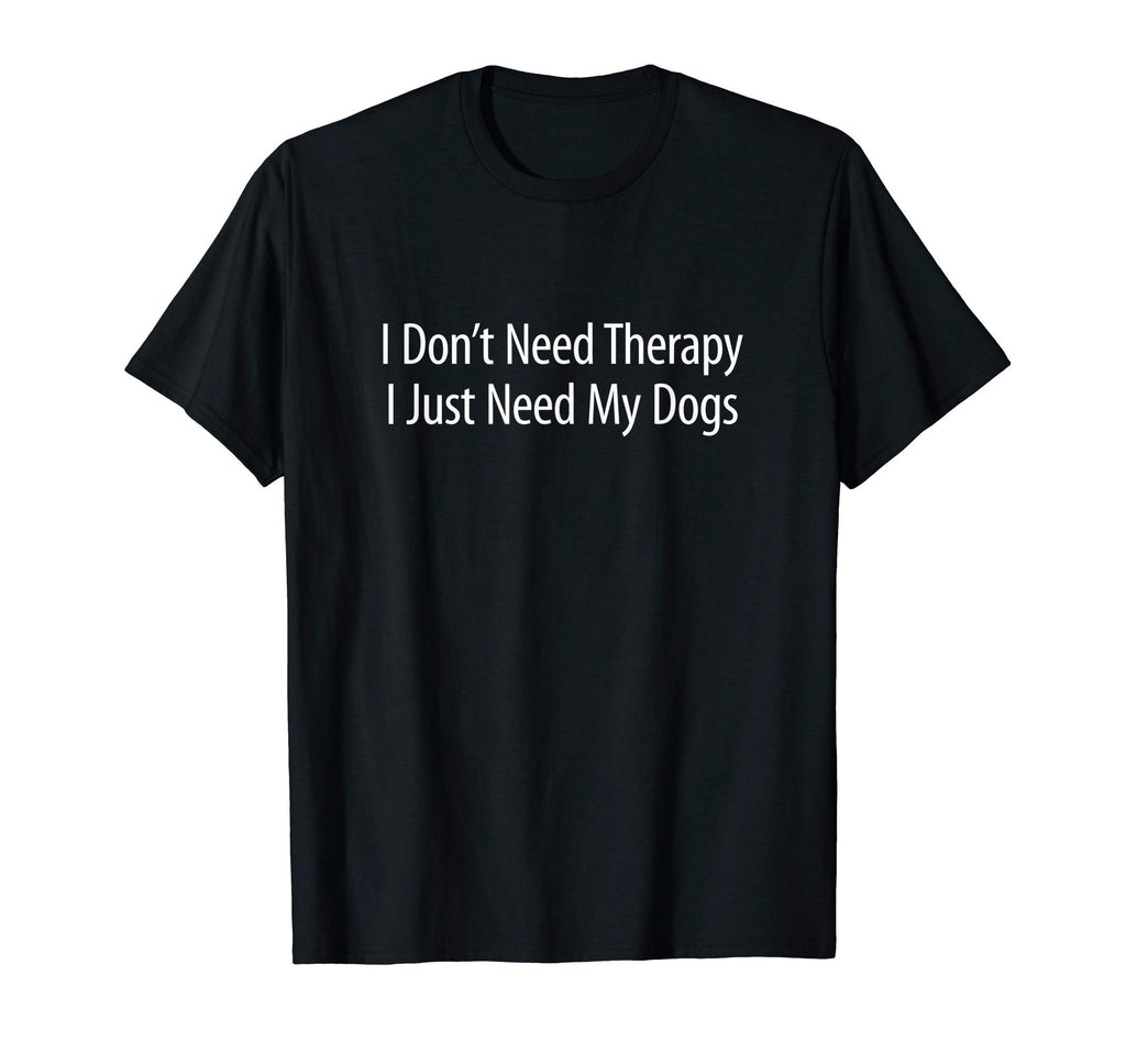 I Dont Need Therapy I Just Need My T-Shirt - Aesthetic Graphic for Adults - T-Shirt, Sweatshirt, Hoodie