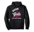 Good Read Dirty Books Dark Smutty Book Hoodie - Custom Art Print Unisex - T-Shirt, Sweatshirt, Hoodie
