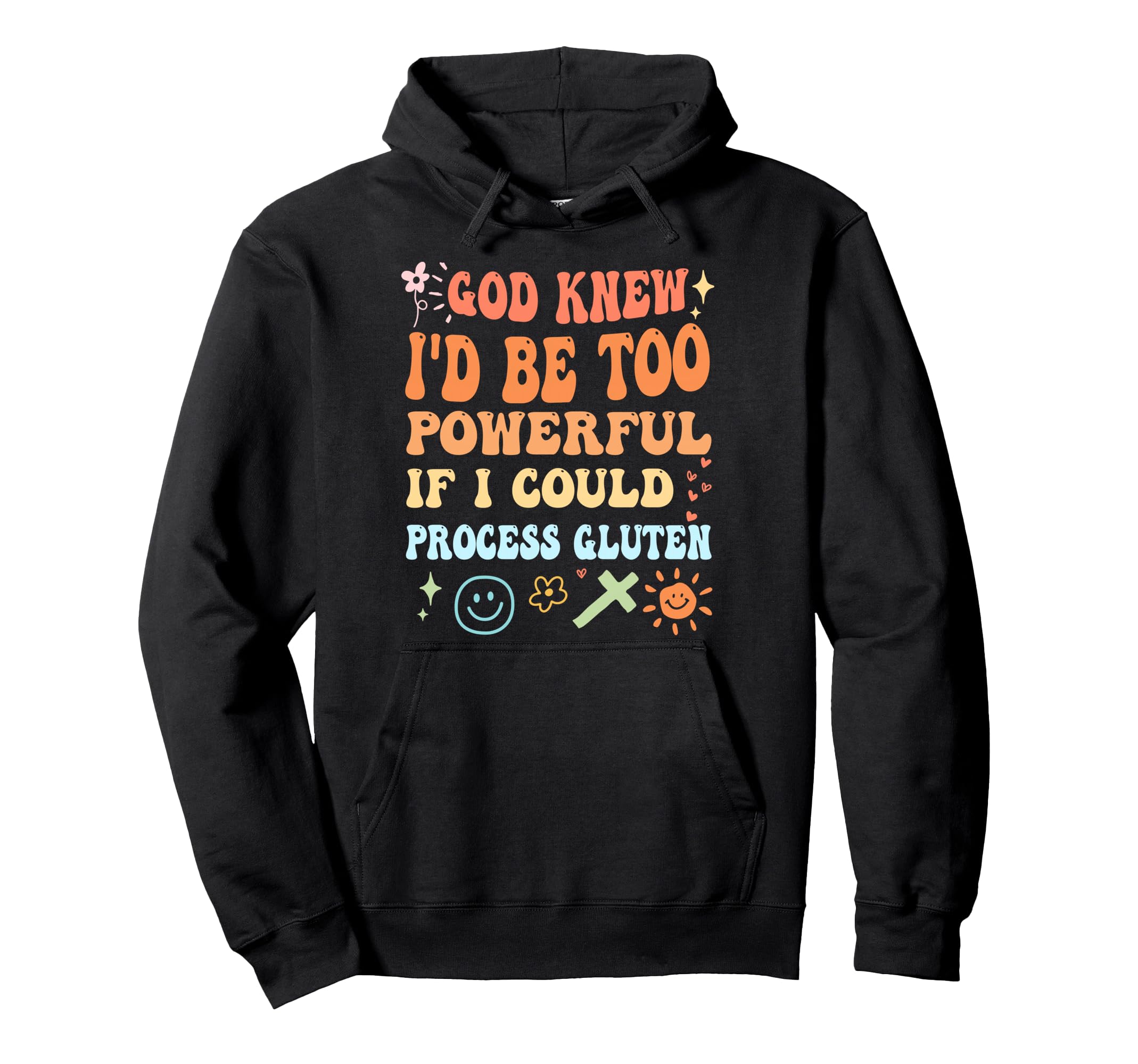 God Knew Id Be Too Powerful Christian Hoodie - Fun Novelty Design Unisex - T-Shirt, Sweatshirt, Hoodie