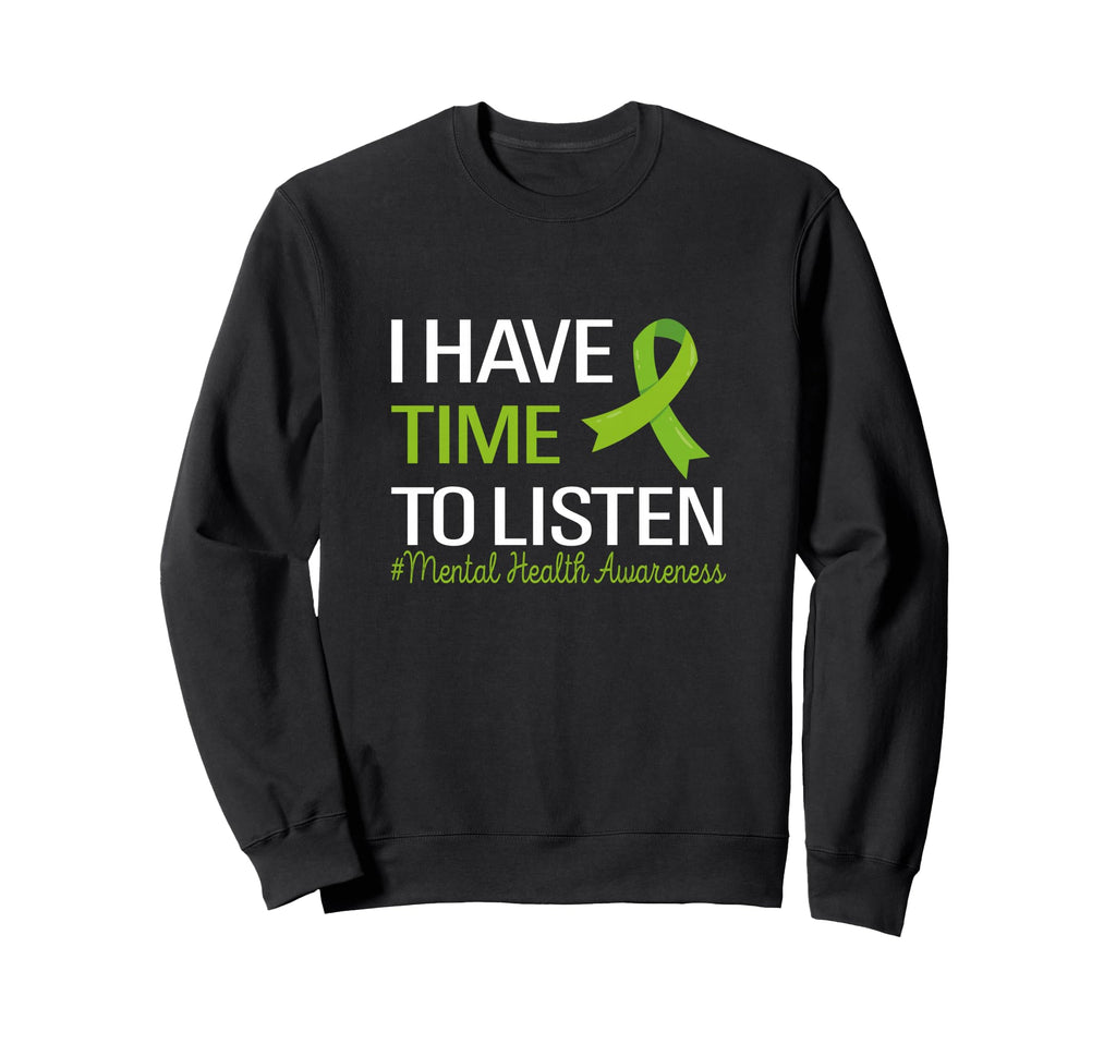 I Have Time To Listen Groovy Mental Sweatshirt - Graphic Print Unisex - T-Shirt, Sweatshirt, Hoodie