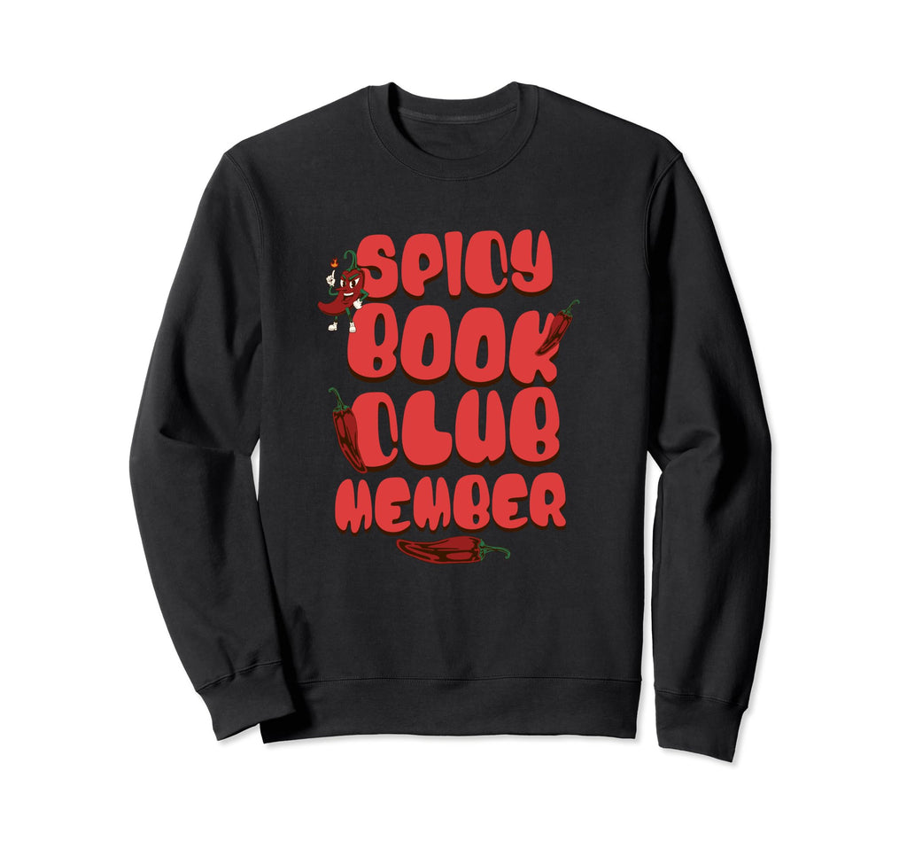 Spicy Book Club Member Funny Romance Sweatshirt - Graphic Print for Adults - T-Shirt, Sweatshirt, Hoodie