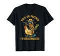 Hold Partner Im Overstimulated Funny T-Shirt - Unique Graphic Men Women - T-Shirt, Sweatshirt, Hoodie