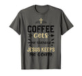 Coffee Coffee Gets Me Started Jesus T-Shirt - Casual Everyday Wear Unisex - T-Shirt, Sweatshirt, Hoodie