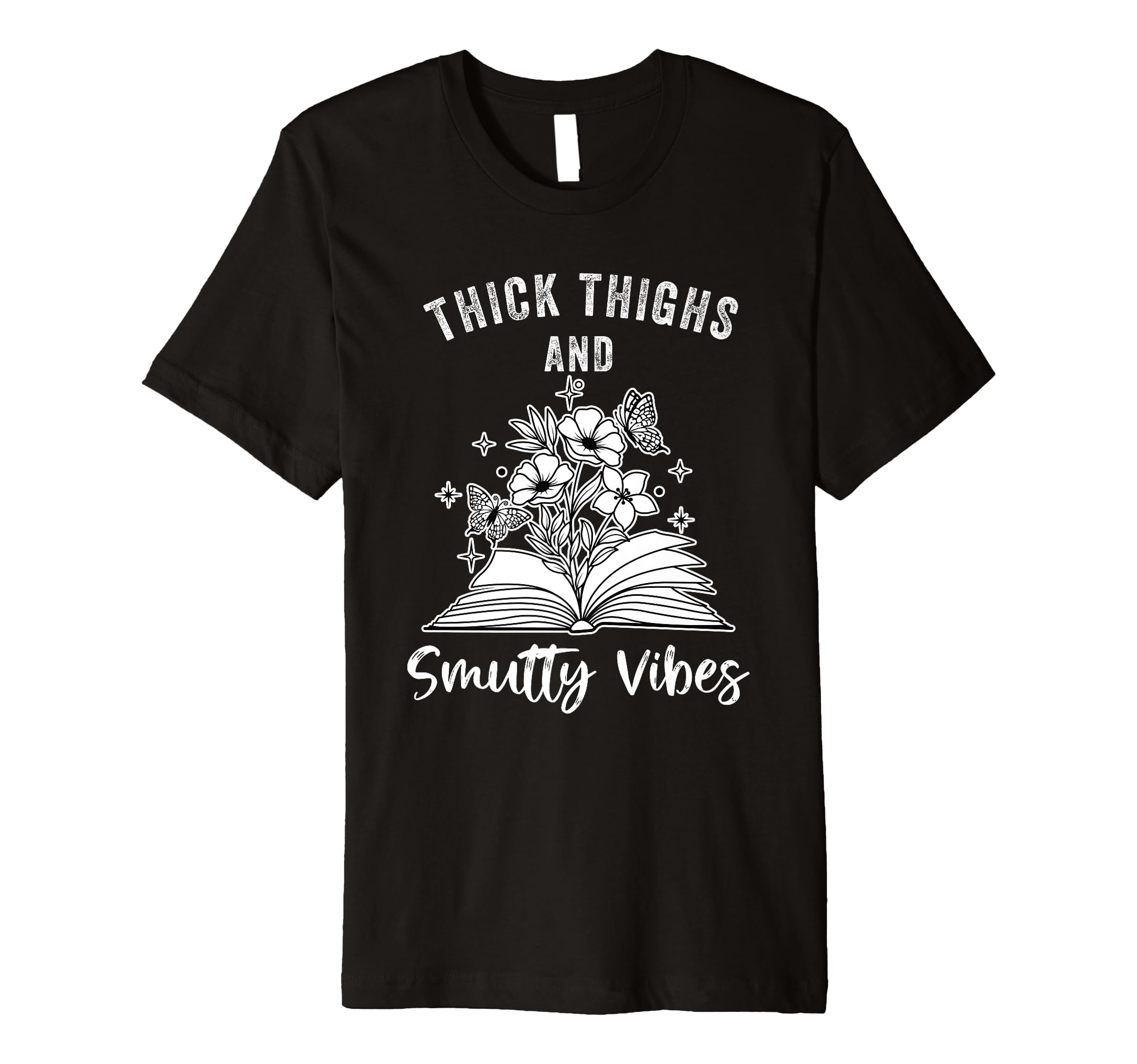Thick Thighs And Smutty Vibes Reader Spicy T-Shirt - Trendy Graphic Unisex - T-Shirt, Sweatshirt, Hoodie