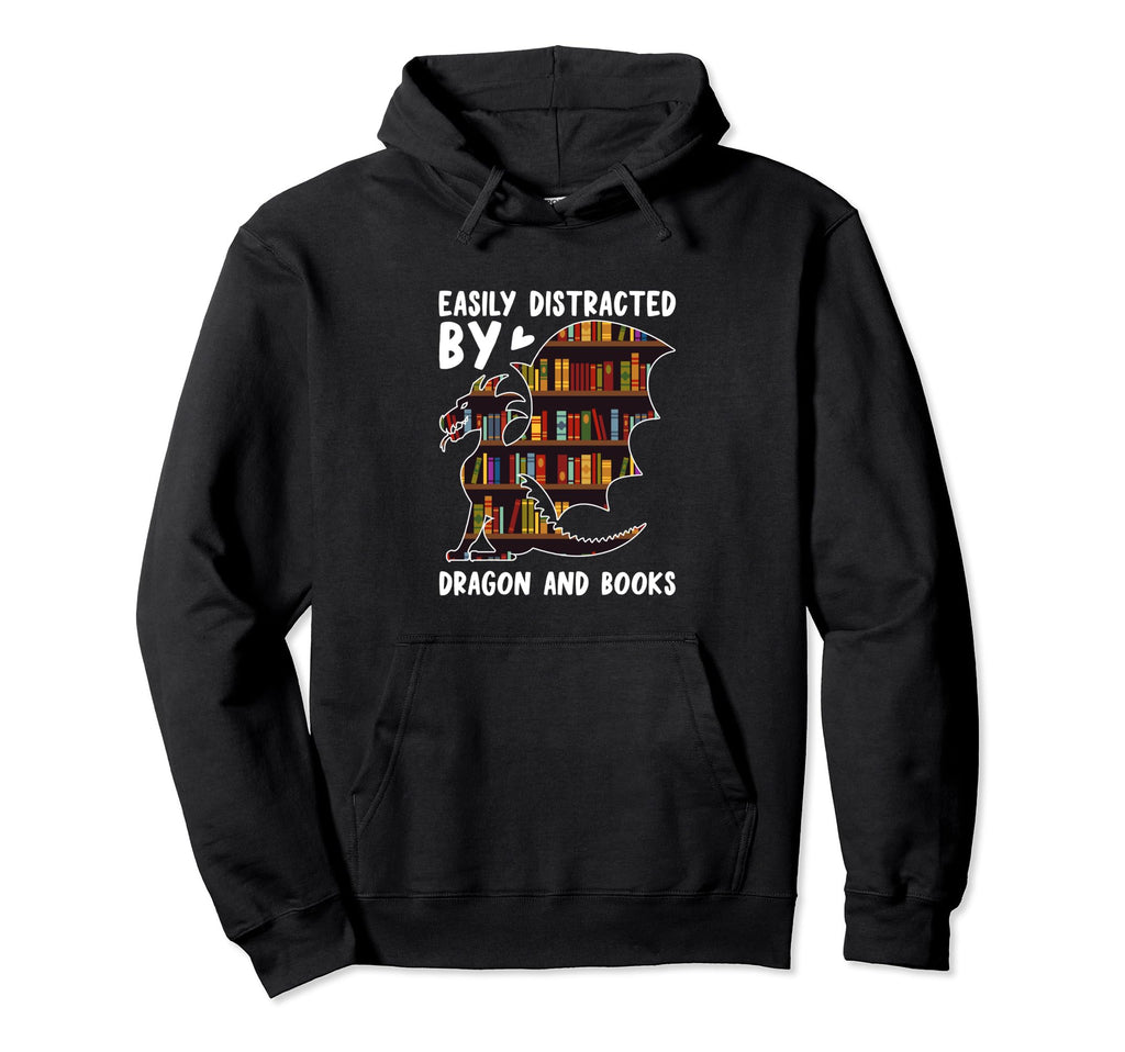 Easily Distracted Dragons And Books Funny Hoodie - Trendy Graphic Unisex - T-Shirt, Sweatshirt, Hoodie