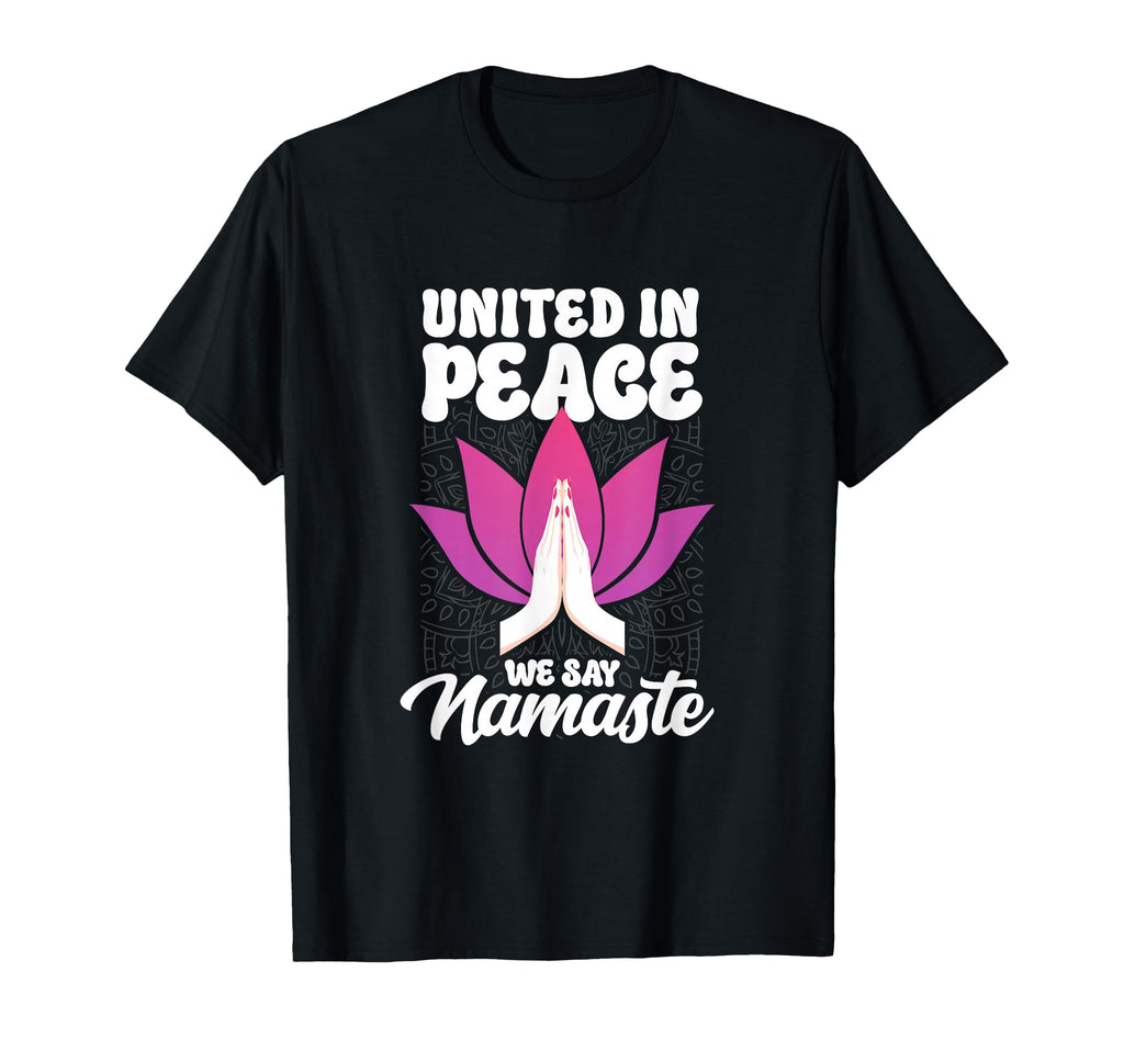 United Peace Yoga Zen Mindfulness Namaste T-Shirt - Trendy Graphic Unisex - T-Shirt, Sweatshirt, Hoodie
