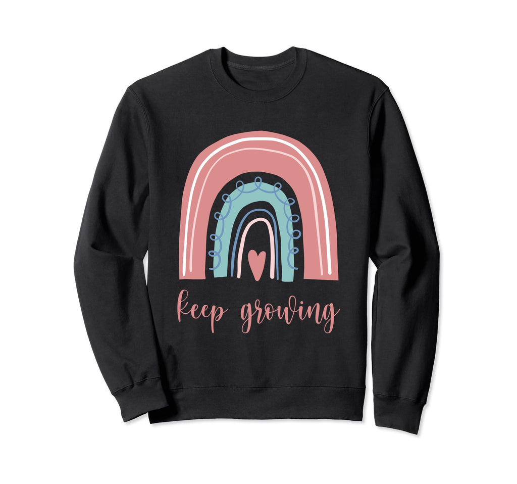 Keep Growing Rainbow Mental Sweatshirt - Fun Novelty Design Men Women - T-Shirt, Sweatshirt, Hoodie