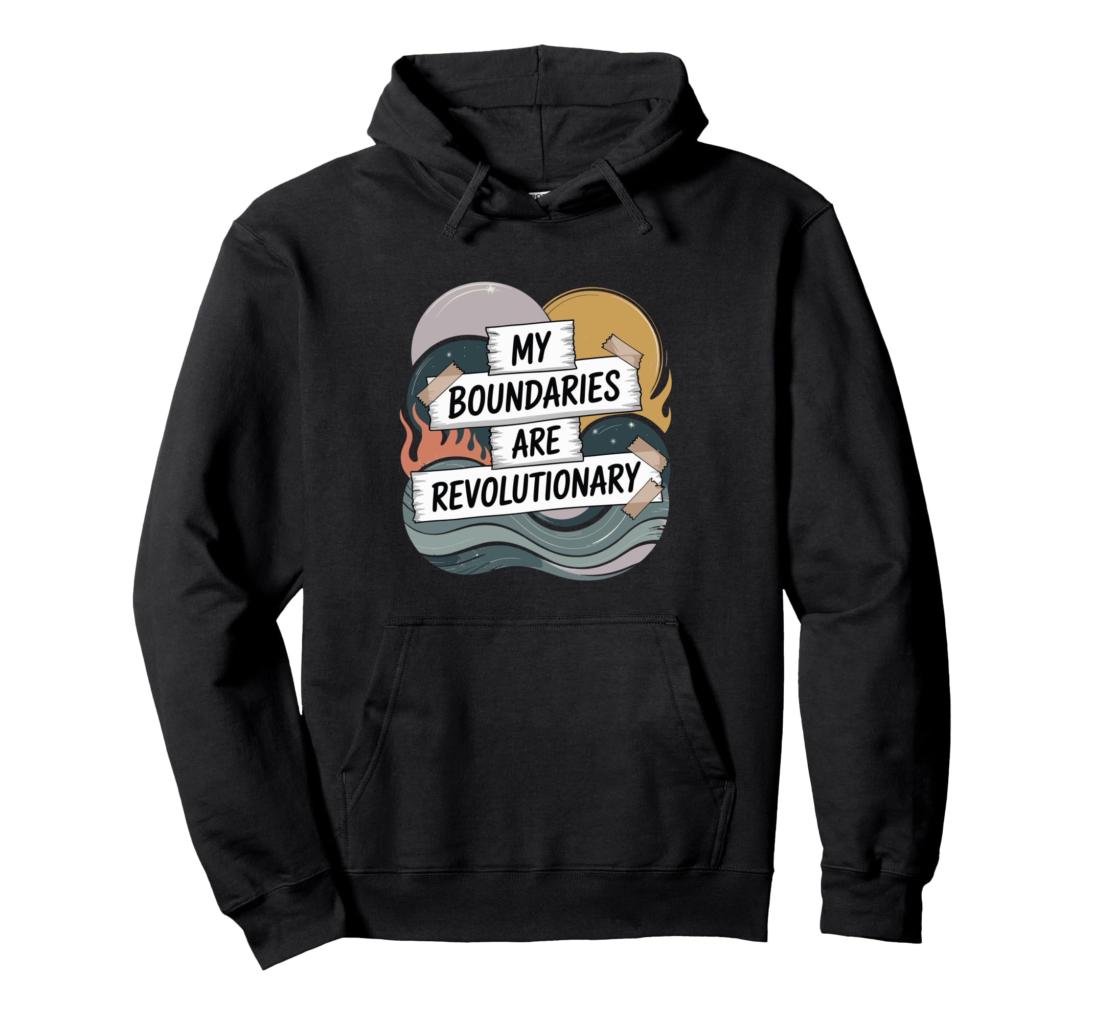 My Boundaries Are Revolutionary Self Hoodie - Graphic Print for Adults - T-Shirt, Sweatshirt, Hoodie