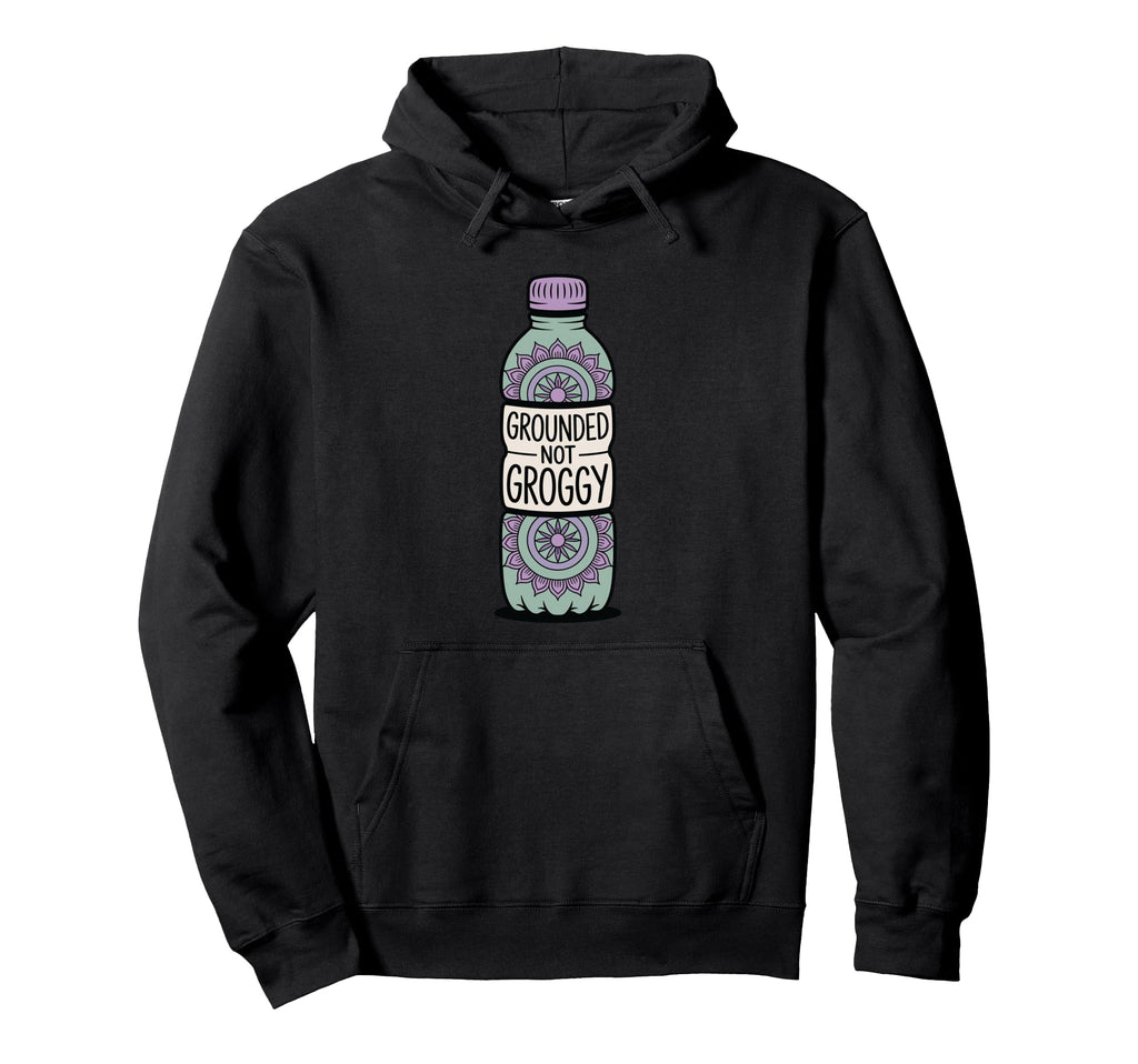 Grounded Not Groggy Mindfulness Meditation Hoodie - Custom Art Print Unisex - T-Shirt, Sweatshirt, Hoodie