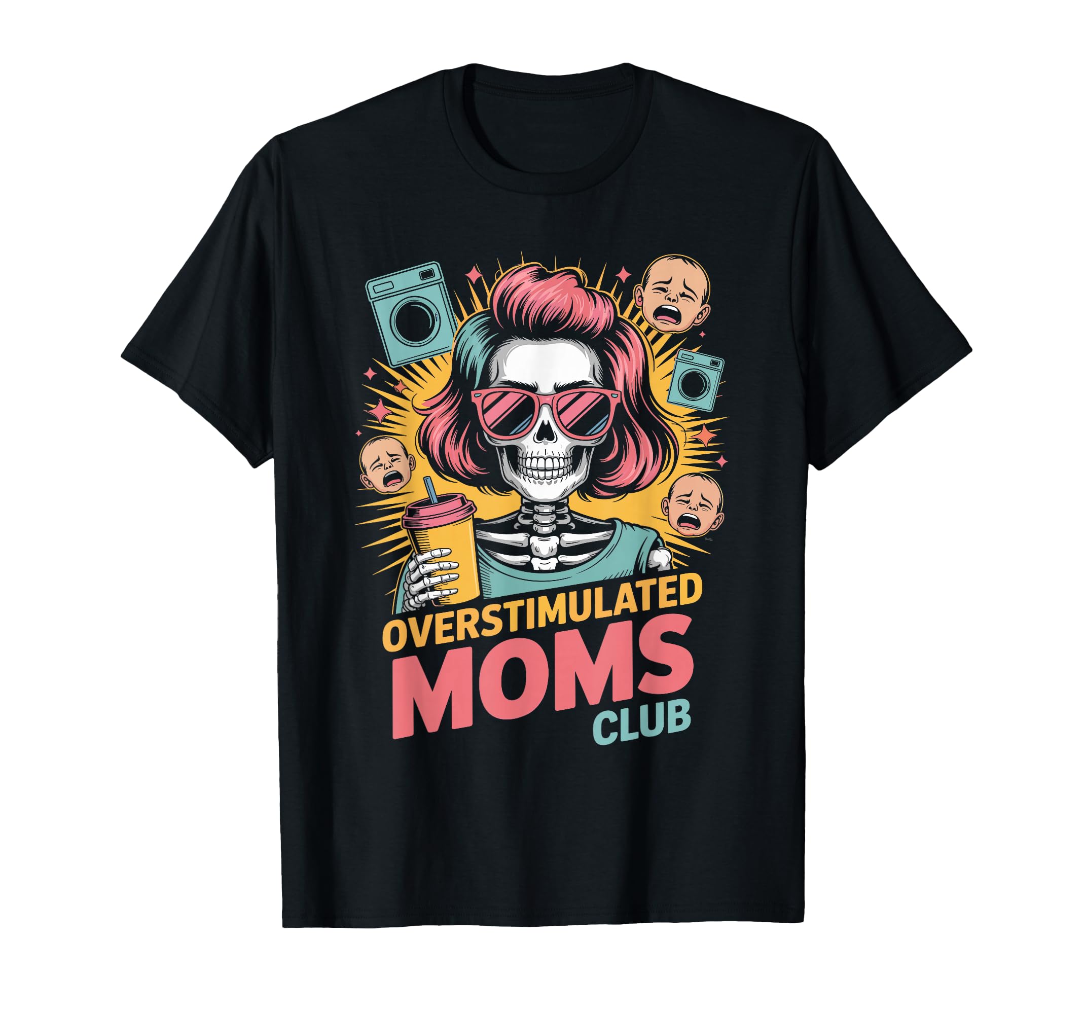 Overstimulated Moms Club Mothers Day Mom T-Shirt - Custom Art Print Unisex - T-Shirt, Sweatshirt, Hoodie
