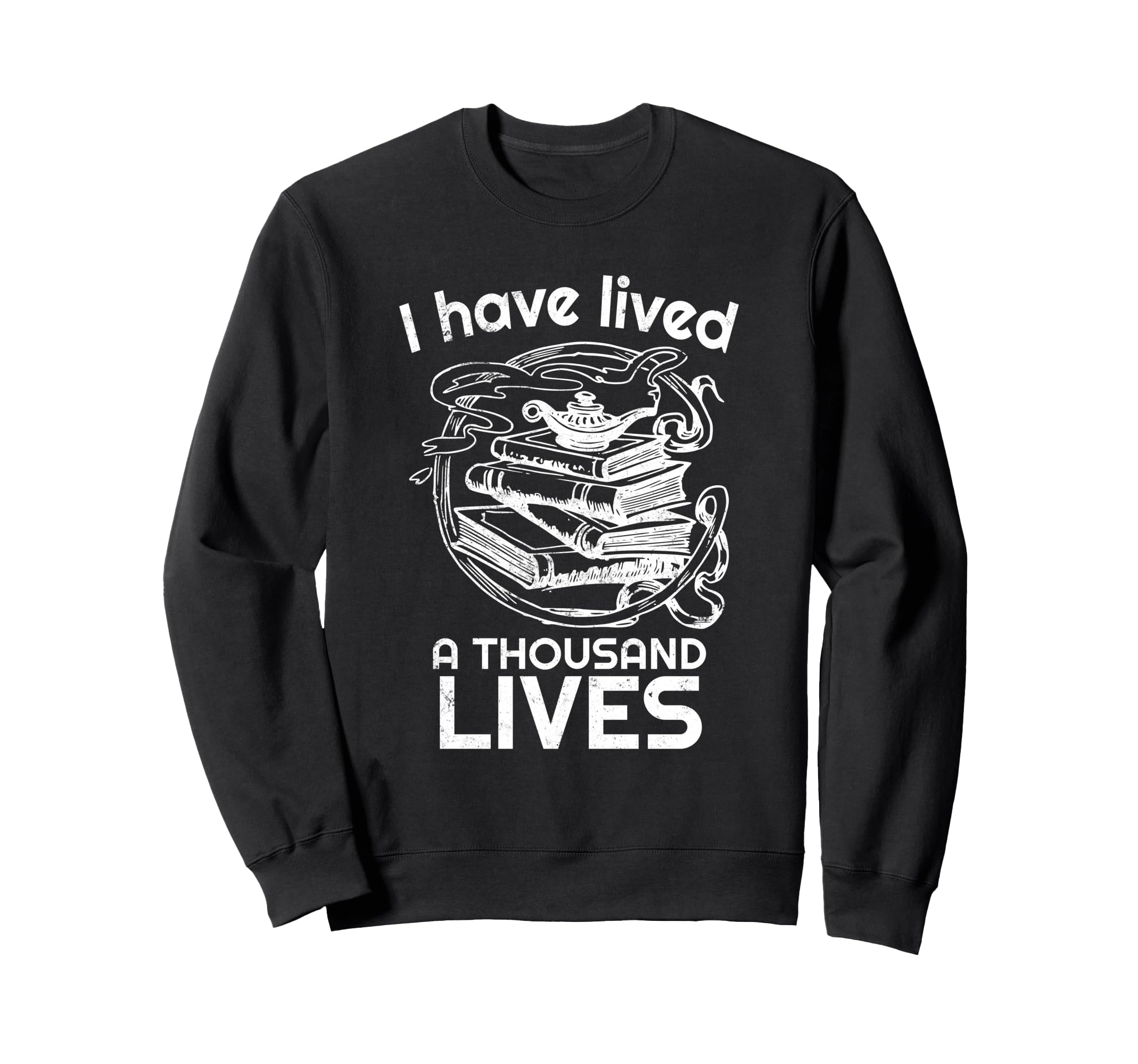 I Have Lived Thousand Lives Sweatshirt - Fun Novelty Design Unisex - T-Shirt, Sweatshirt, Hoodie