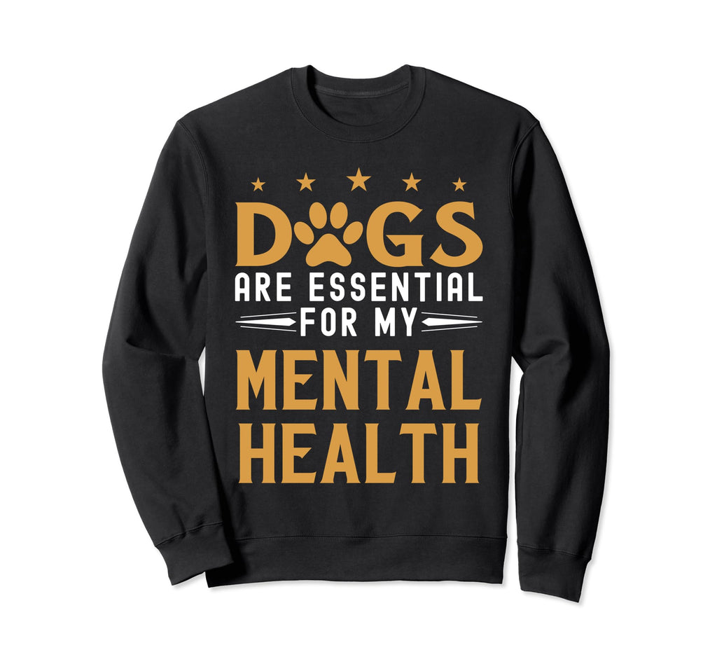 Dogs Are My Mental Health Sweatshirt - Aesthetic Graphic Men Women - T-Shirt, Sweatshirt, Hoodie