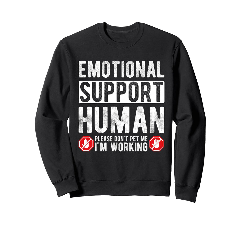 Emotional Support Human Please Sweatshirt - Aesthetic Graphic Men Women - T-Shirt, Sweatshirt, Hoodie