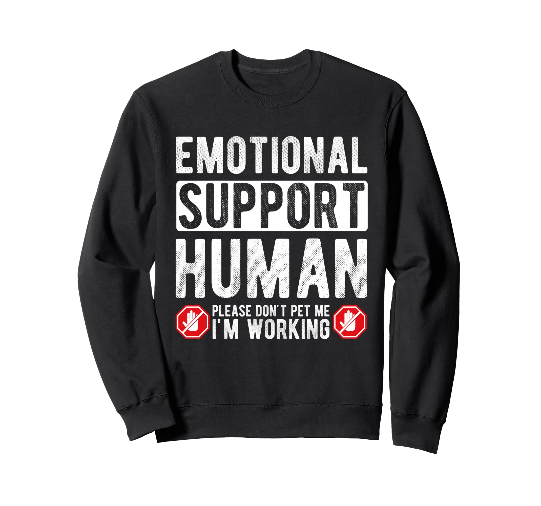 Emotional Support Human Please Sweatshirt - Aesthetic Graphic Men Women - T-Shirt, Sweatshirt, Hoodie