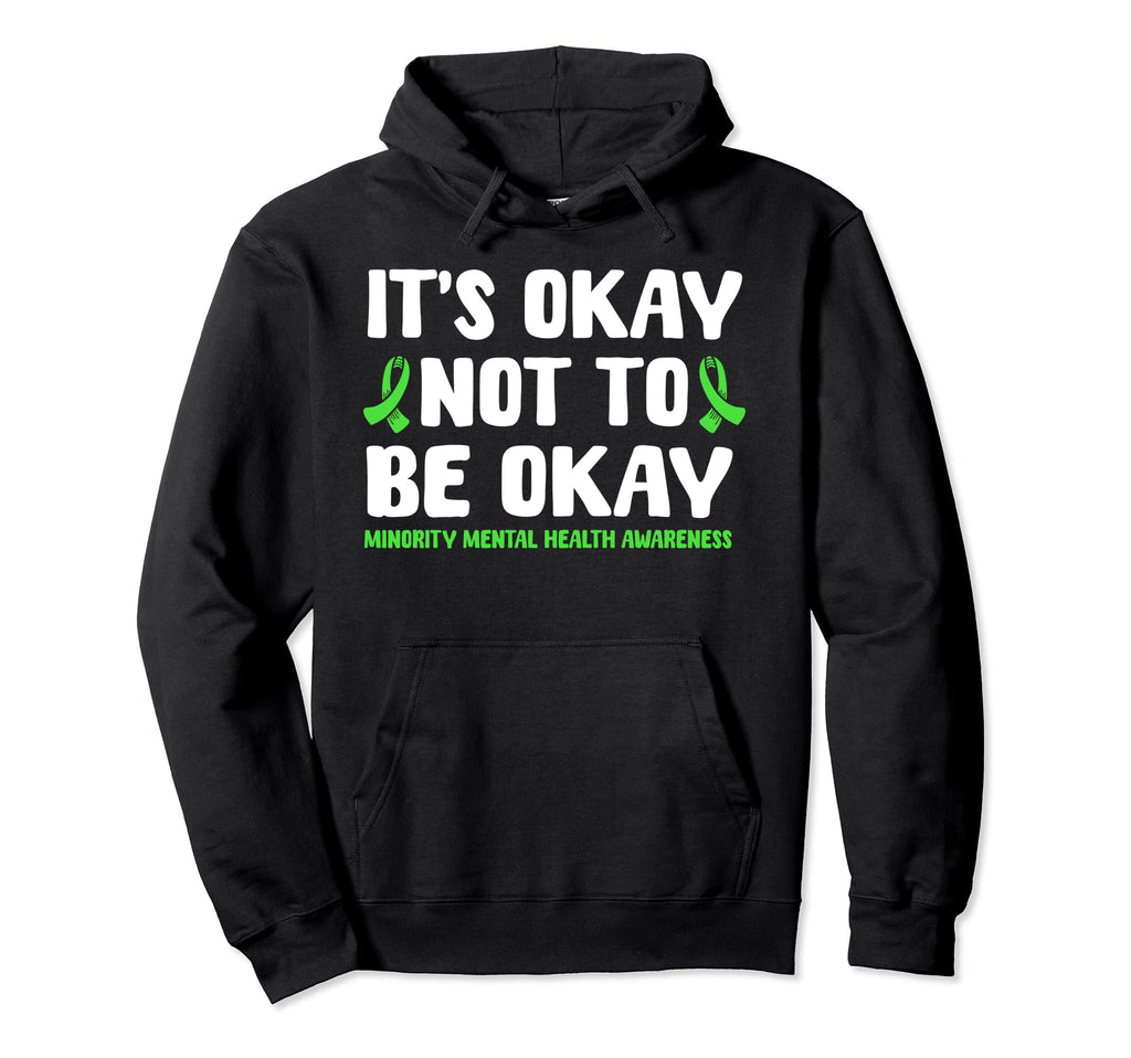 Its Okay Not To Be Okay Minority Hoodie - Streetwear Style for Adults - T-Shirt, Sweatshirt, Hoodie