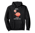 Wait Let Me Overthink This Overthinker Hoodie - Novelty Apparel Men Women - T-Shirt, Sweatshirt, Hoodie