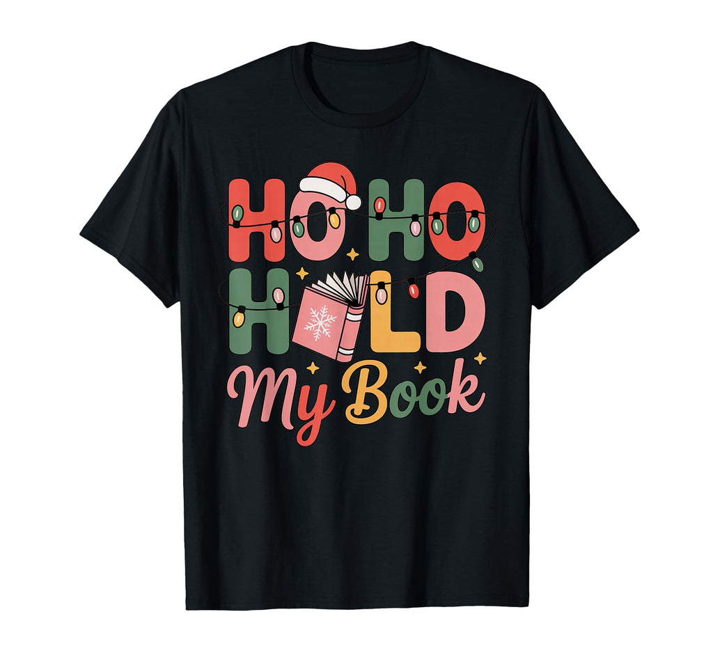 Funny Ho Hold My Books Book Lover T-Shirt - Graphic Print for Adults - T-Shirt, Sweatshirt, Hoodie