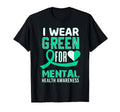 I Wear Green Mental Health T-Shirt - Casual Everyday Wear Men Women - T-Shirt, Sweatshirt, Hoodie