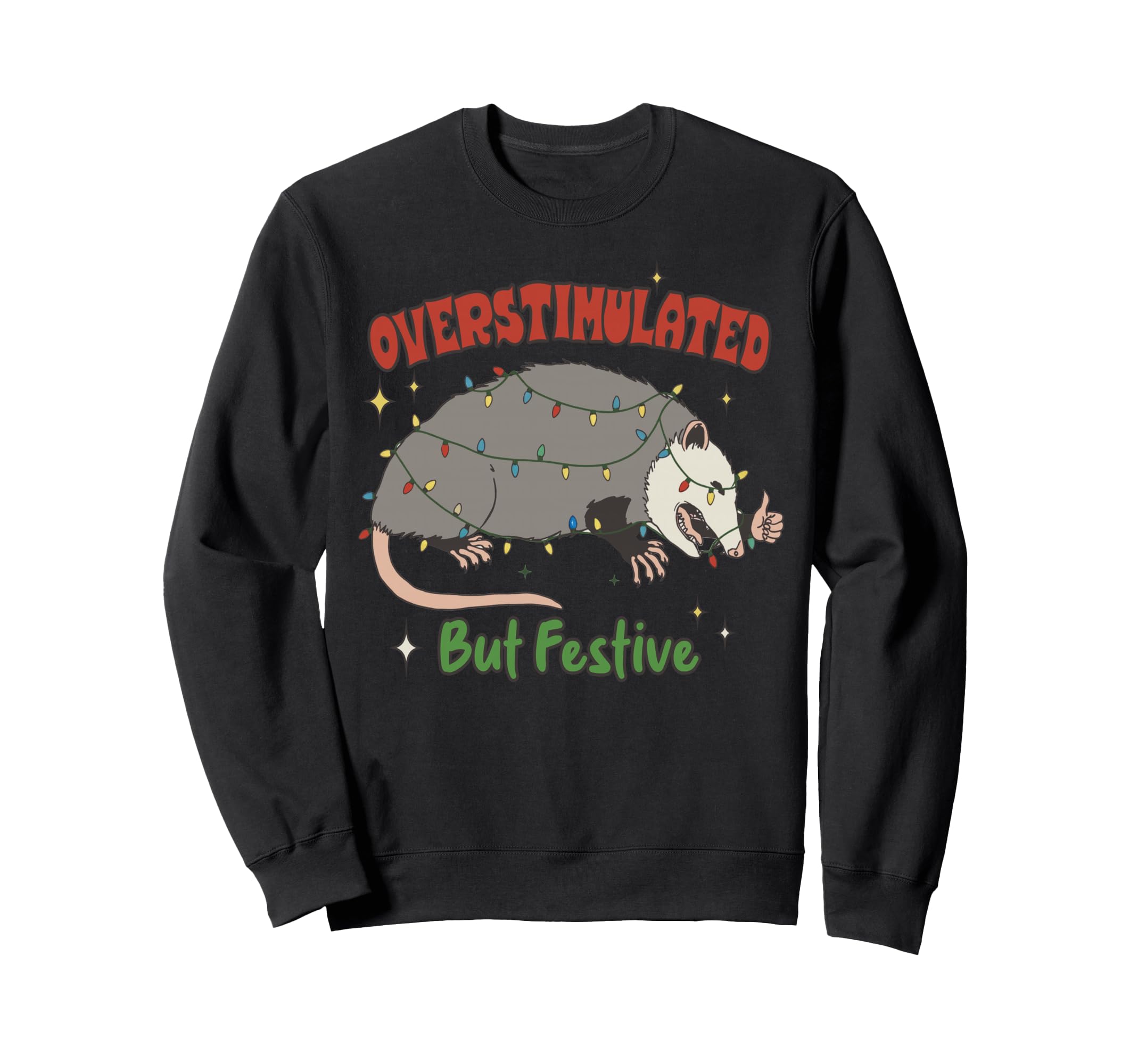 Overstimulated Possum Lights Funny Sweatshirt - Trendy Graphic Men Women - T-Shirt, Sweatshirt, Hoodie