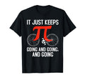 Pi It Just Keeps Going And Going And T-Shirt - Casual Everyday Wear Unisex - T-Shirt, Sweatshirt, Hoodie