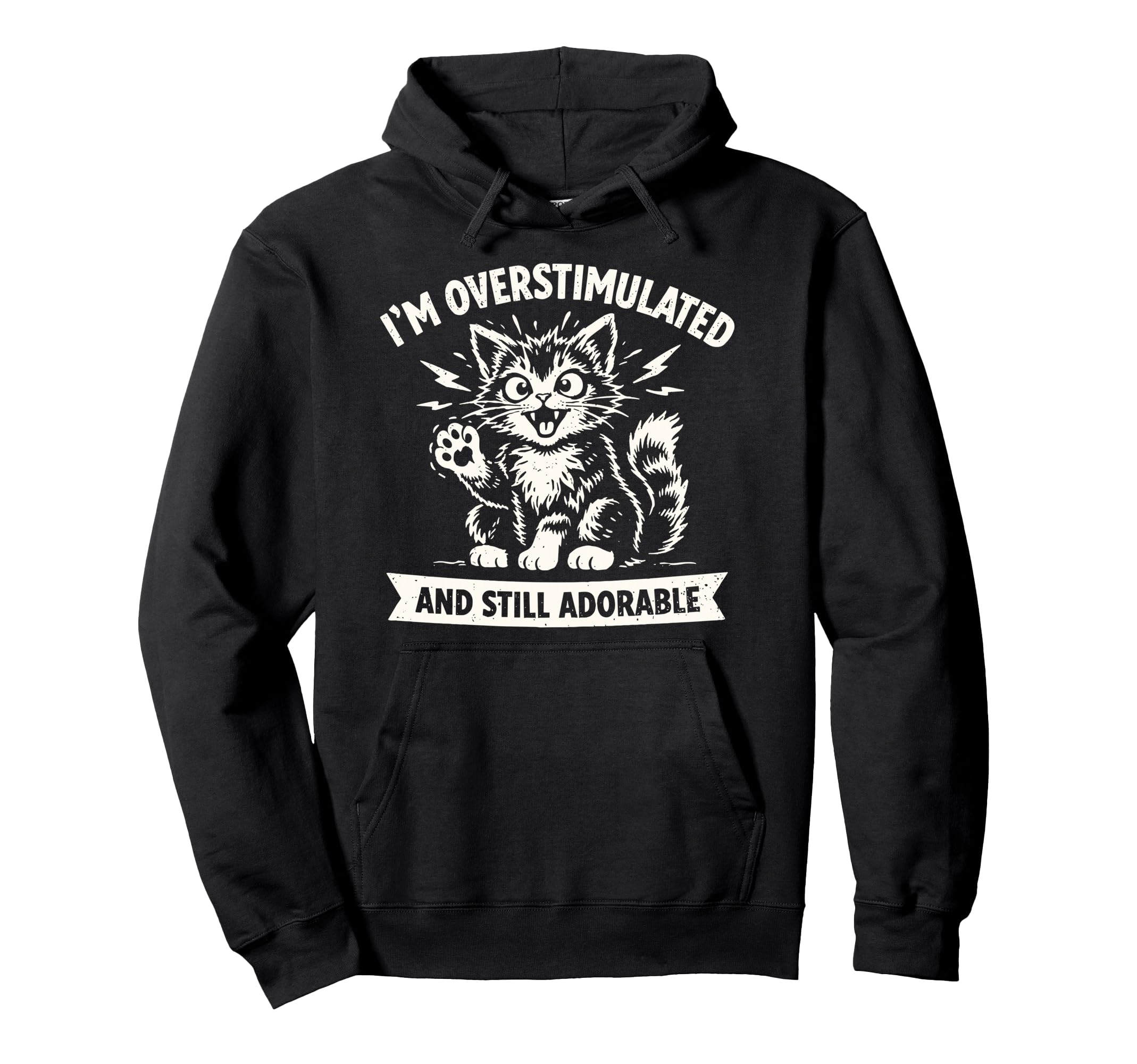 Im Overstimulated And Still Adorable Hoodie - Minimalist Print Unisex - T-Shirt, Sweatshirt, Hoodie