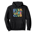 Overstimulated Moms Club Funny Groovy Hoodie - Custom Art Print Men Women - T-Shirt, Sweatshirt, Hoodie