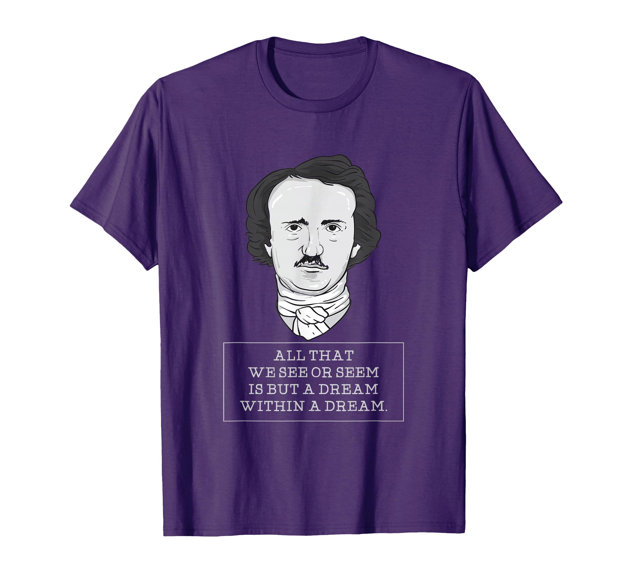 Dream Within Dream I Literature Edgar T-Shirt - Streetwear Style Men Women - T-Shirt, Sweatshirt, Hoodie