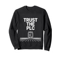 Trust Plc Automation Engineer Sweatshirt - Novelty Apparel Men Women - T-Shirt, Sweatshirt, Hoodie