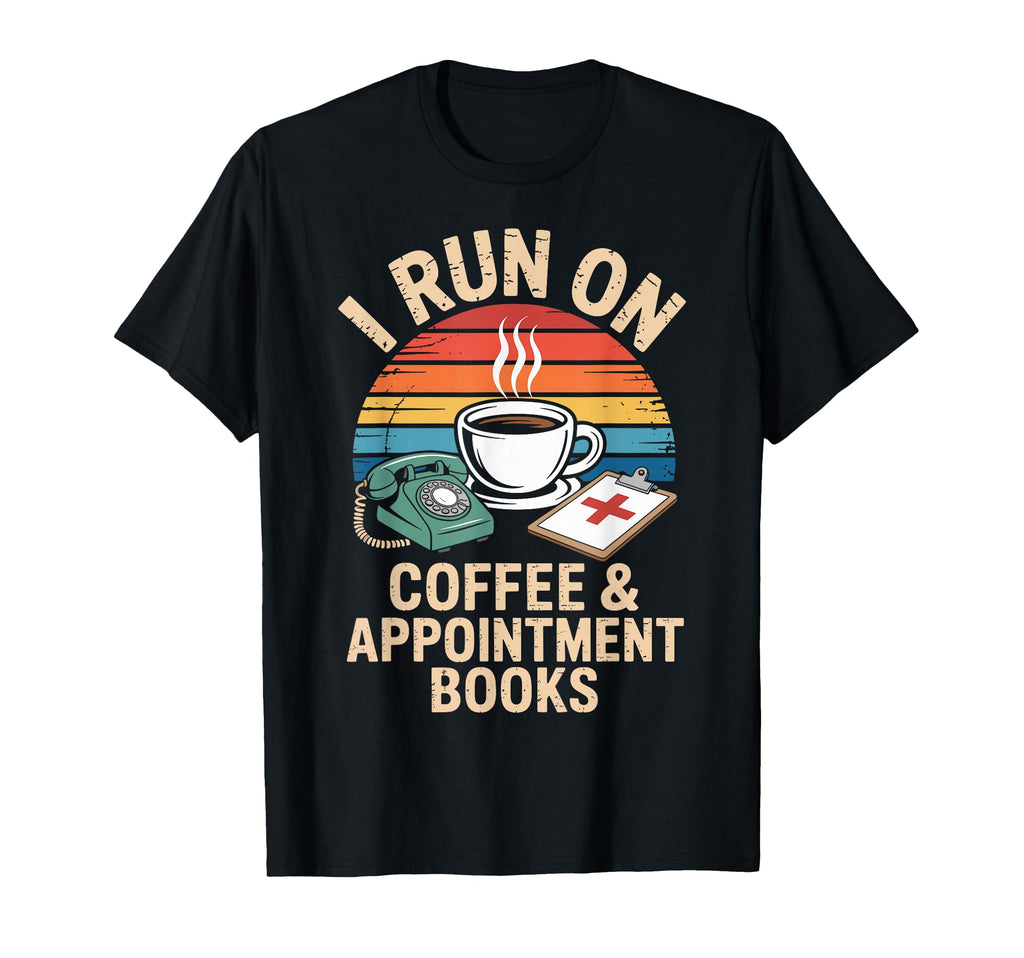 I Run Coffee And Appointment Books T-Shirt - Streetwear Style Men Women - T-Shirt, Sweatshirt, Hoodie