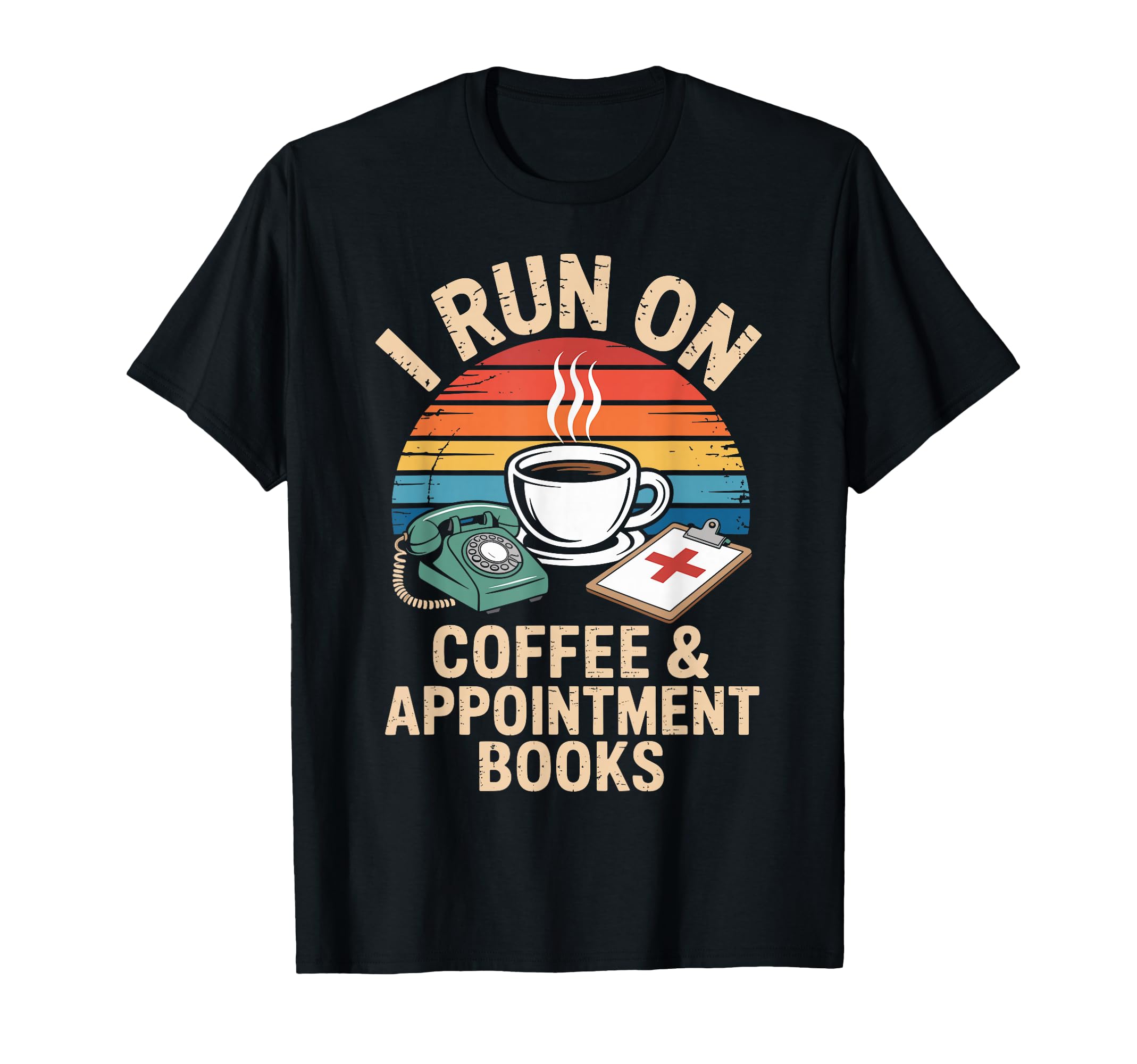 I Run Coffee And Appointment Books T-Shirt - Streetwear Style Men Women - T-Shirt, Sweatshirt, Hoodie
