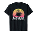 Coffee And Book Collecting T-Shirt - Graphic Print Men Women - T-Shirt, Sweatshirt, Hoodie