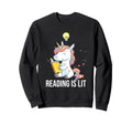 Reading Is Lit Unicorn Library Sweatshirt - Casual Everyday Wear Men Women - T-Shirt, Sweatshirt, Hoodie