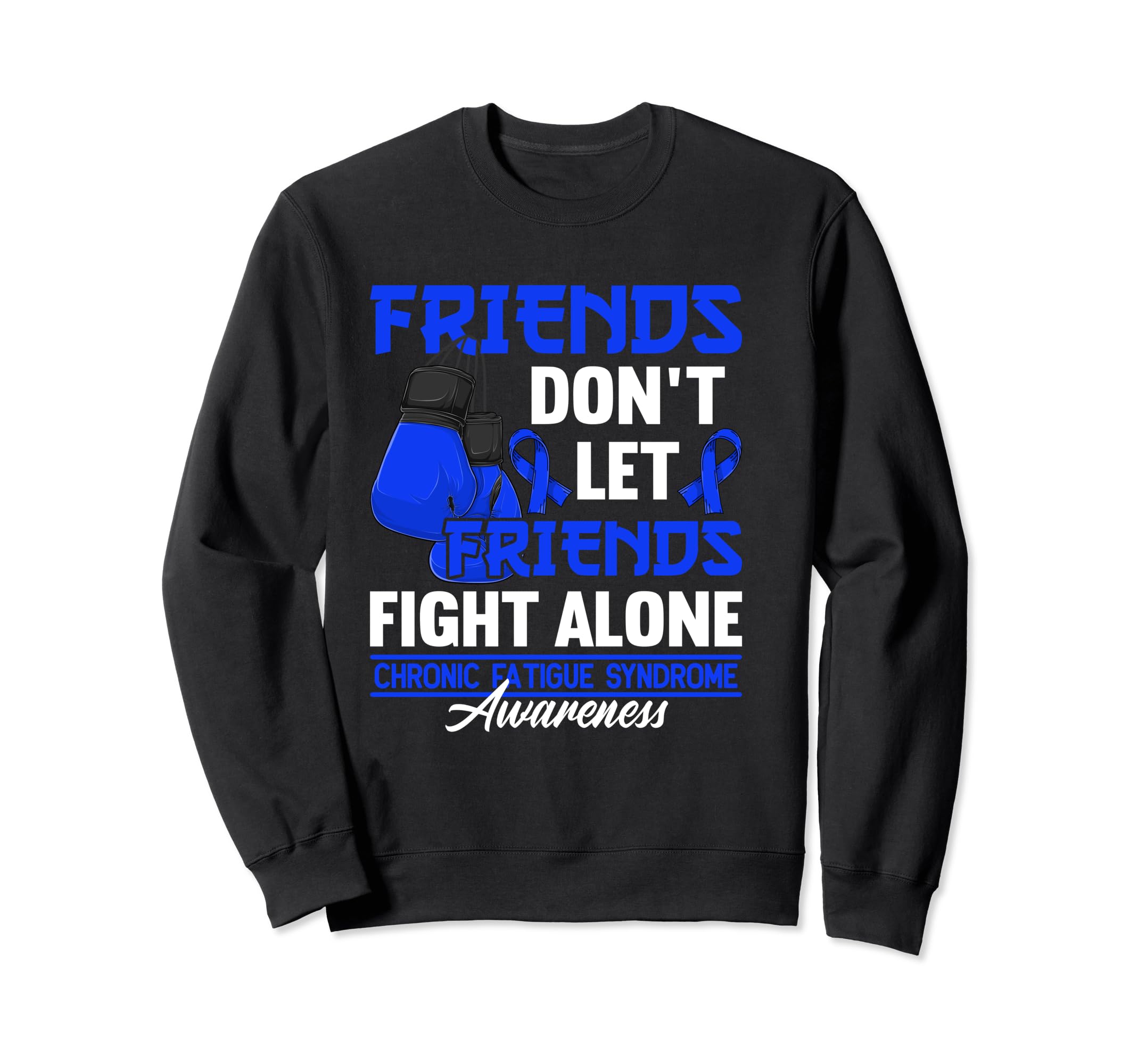Dont Let Friends Fight Alone I Chronic Sweatshirt - Unique Graphic Unisex - T-Shirt, Sweatshirt, Hoodie