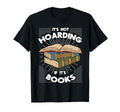 Book Hoarding Bibliomania T-Shirt - Casual Everyday Wear Men Women - T-Shirt, Sweatshirt, Hoodie