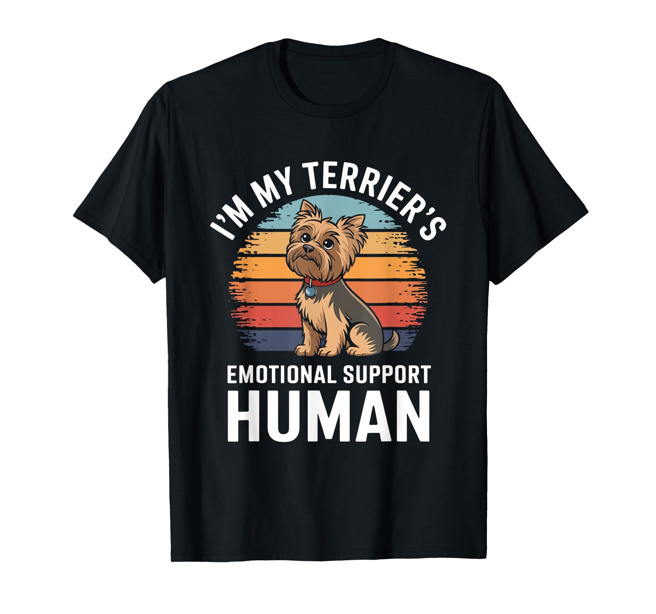 Im My Terriers Emotional Support Human T-Shirt - Graphic Print for Adults - T-Shirt, Sweatshirt, Hoodie