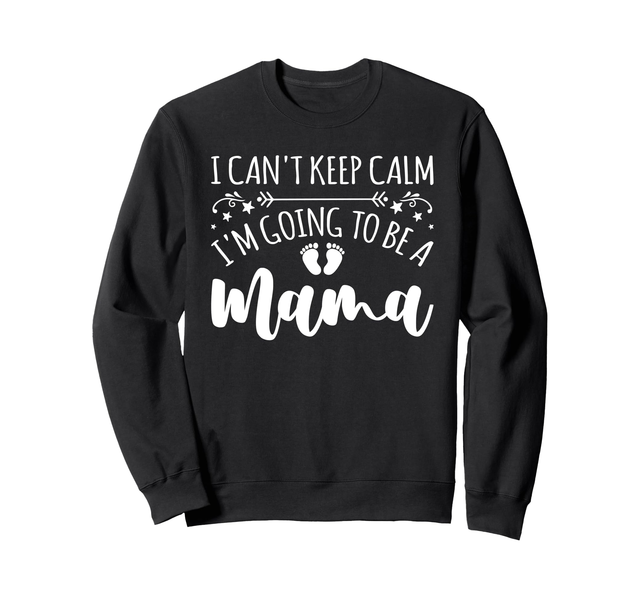 Pregnancy I Cant Keep Calm Im Going Sweatshirt - Unique Graphic for Adults - T-Shirt, Sweatshirt, Hoodie