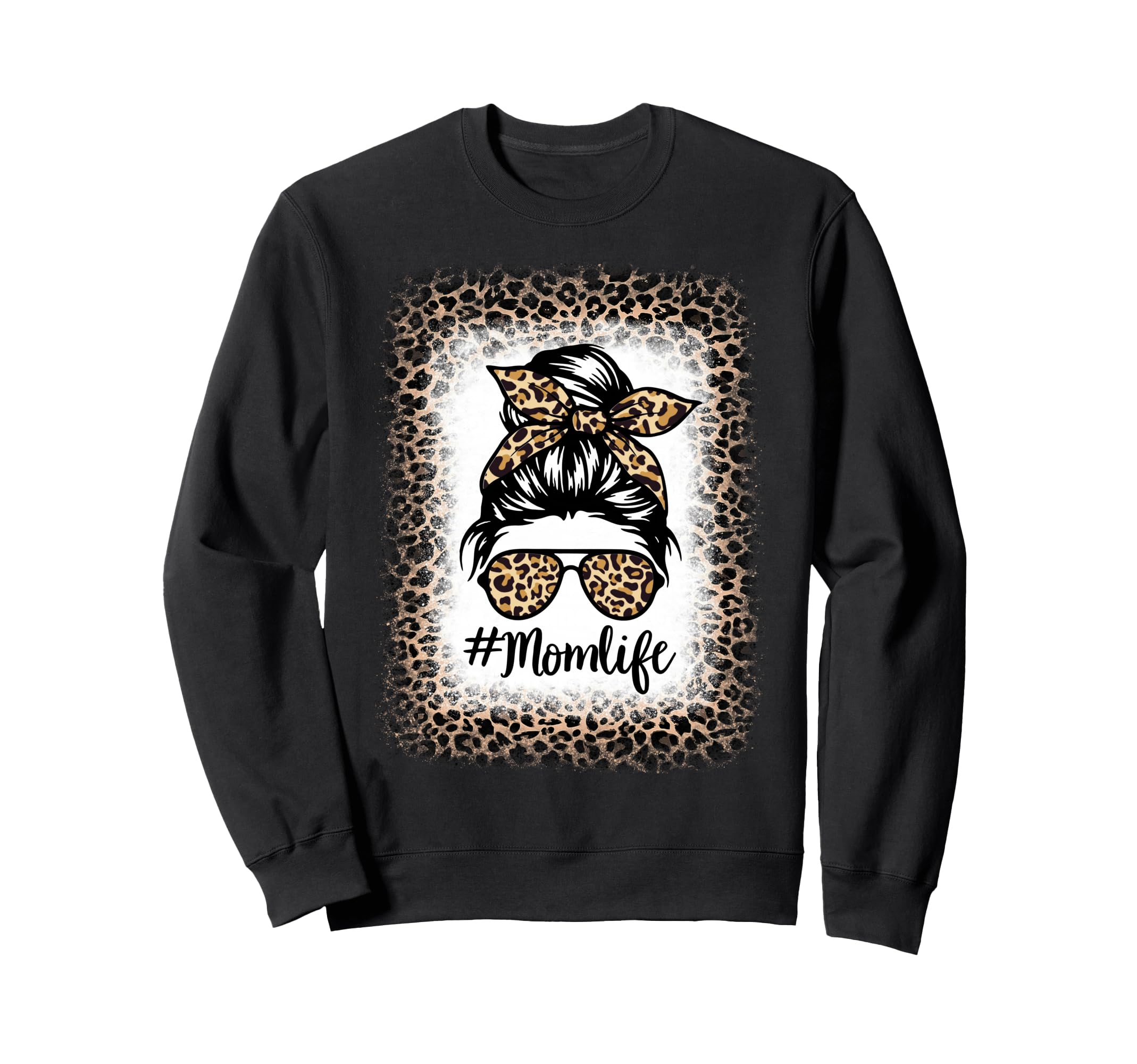 Mom Life Bleached Messy Bun Sweatshirt - Casual Everyday Wear for Adults - T-Shirt, Sweatshirt, Hoodie