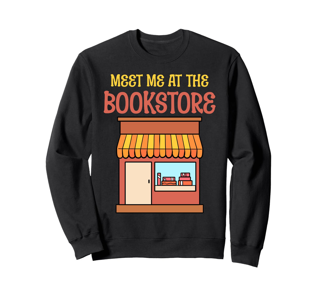 Funny Book Lover Quotes Bibliophile Sweatshirt - Graphic Print for Adults - T-Shirt, Sweatshirt, Hoodie